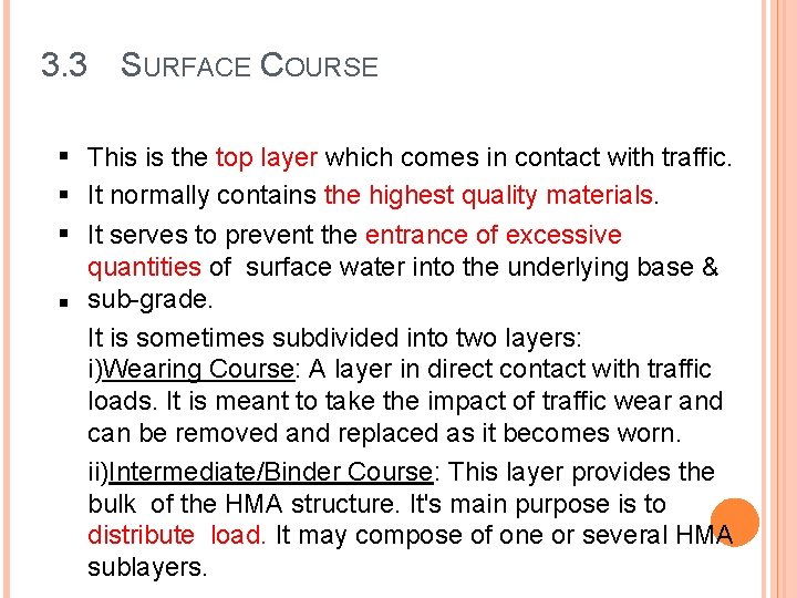 3. 3 SURFACE COURSE This is the top layer which comes in contact with