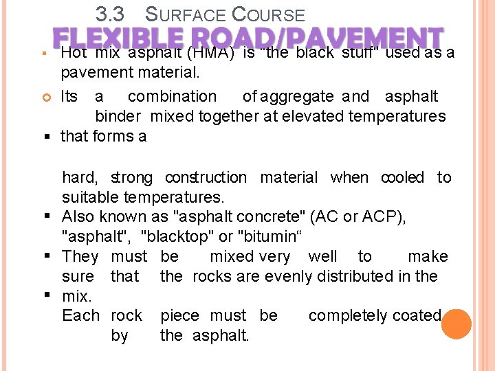 3. 3 SURFACE COURSE Hot mix asphalt (HMA) is "the black stuff" used as