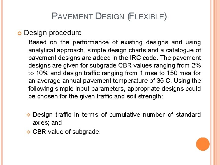 PAVEMENT DESIGN (FLEXIBLE) Design procedure Based on the performance of existing designs and using