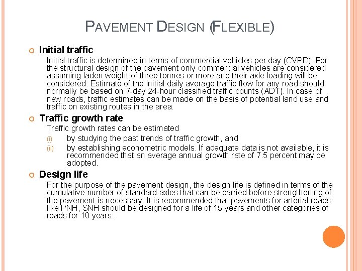 PAVEMENT DESIGN (FLEXIBLE) Initial traffic is determined in terms of commercial vehicles per day