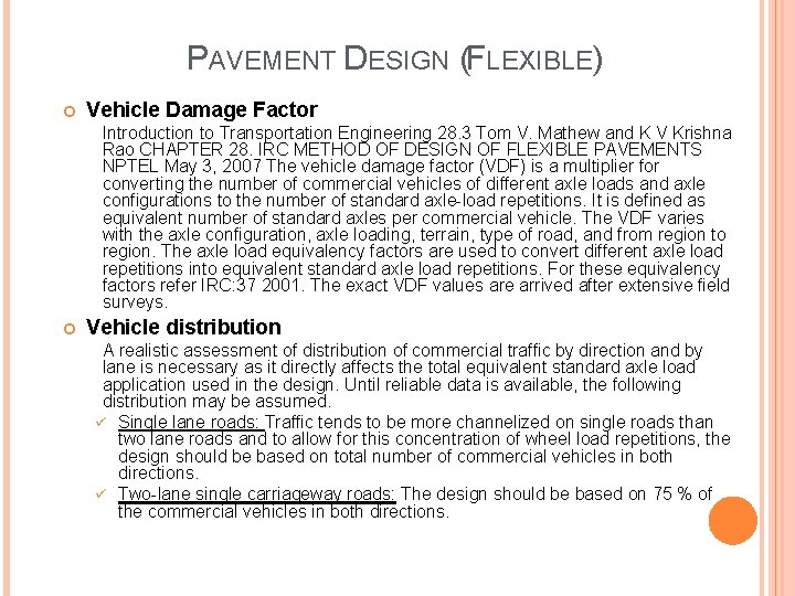 PAVEMENT DESIGN (FLEXIBLE) Vehicle Damage Factor Introduction to Transportation Engineering 28. 3 Tom V.