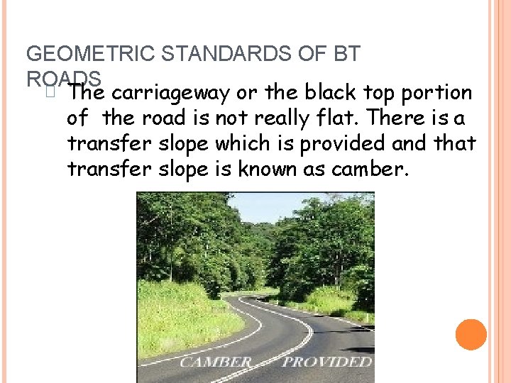 GEOMETRIC STANDARDS OF BT ROADS � The carriageway or the black top portion of