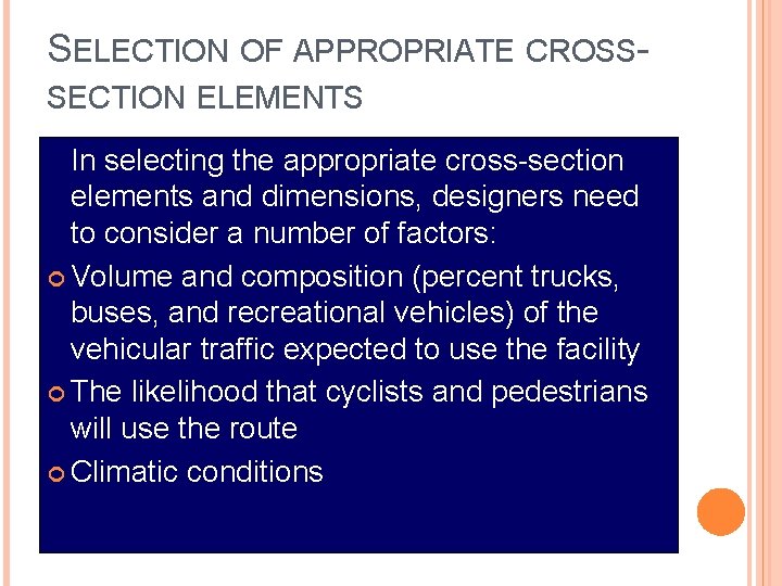 SELECTION OF APPROPRIATE CROSSSECTION ELEMENTS In selecting the appropriate cross-section elements and dimensions, designers