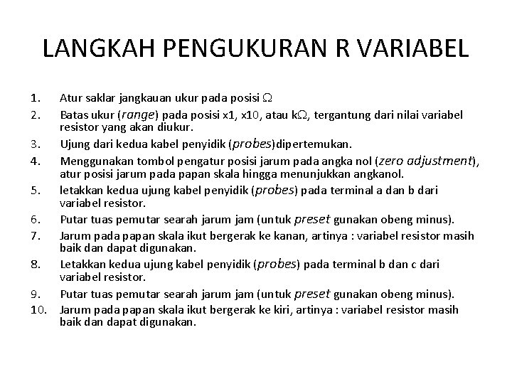 LANGKAH PENGUKURAN R VARIABEL Atur saklar jangkauan ukur pada posisi Batas ukur (range) pada