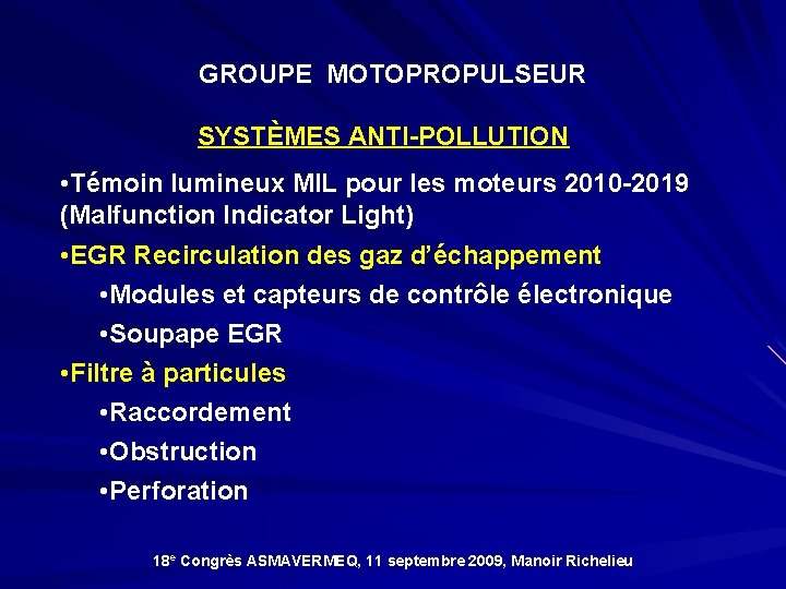 GROUPE MOTOPROPULSEUR SYSTÈMES ANTI-POLLUTION • Témoin lumineux MIL pour les moteurs 2010 -2019 (Malfunction