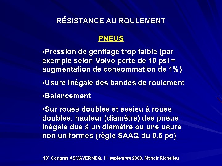 RÉSISTANCE AU ROULEMENT PNEUS • Pression de gonflage trop faible (par exemple selon Volvo