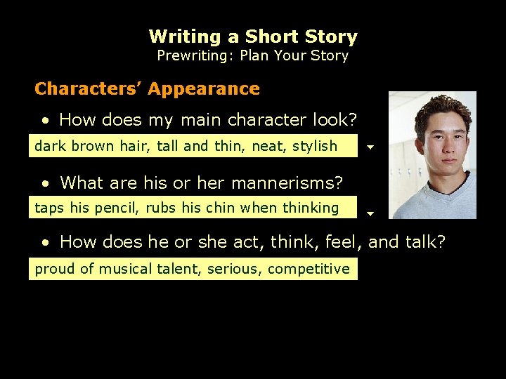 Writing a Short Story Prewriting: Plan Your Story Characters’ Appearance • How does my