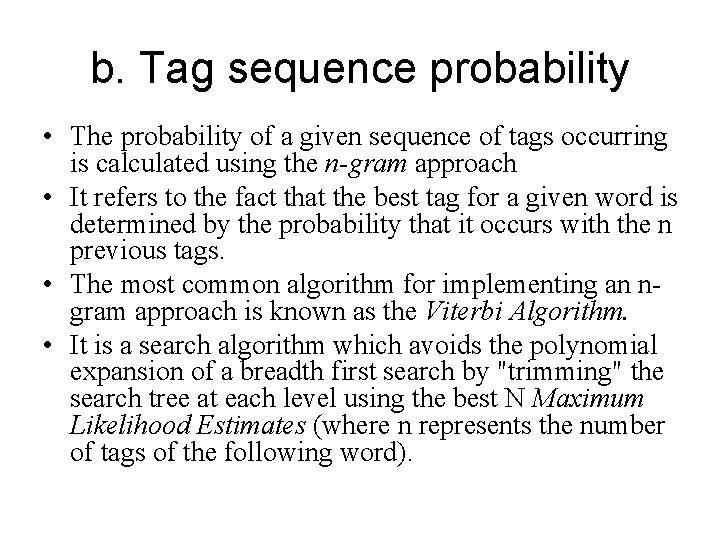 b. Tag sequence probability • The probability of a given sequence of tags occurring