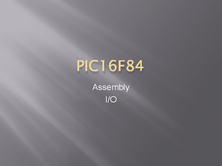 PIC 16 F 84 Assembly I/O 