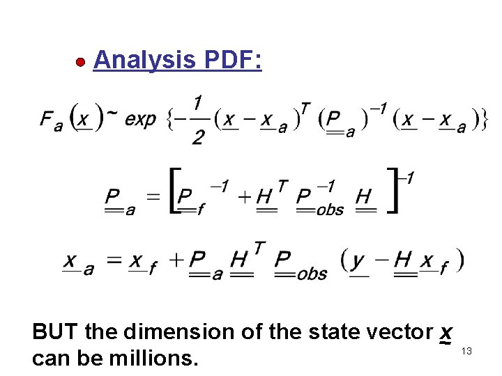 Analysis PDF: BUT the dimension of the state vector x can be millions. 13