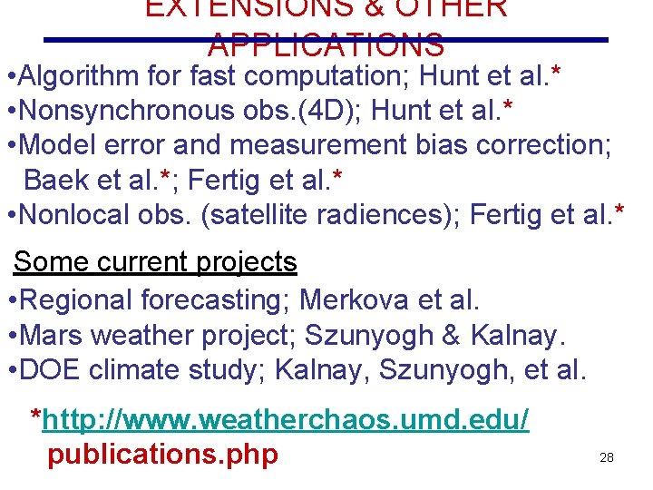 EXTENSIONS & OTHER APPLICATIONS • Algorithm for fast computation; Hunt et al. * •