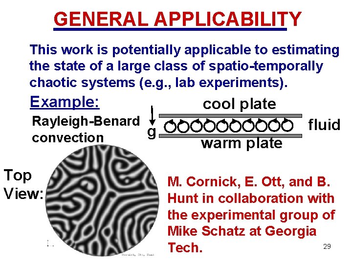 GENERAL APPLICABILITY This work is potentially applicable to estimating the state of a large