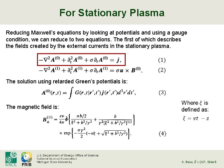 For Stationary Plasma Reducing Maxwell’s equations by looking at potentials and using a gauge
