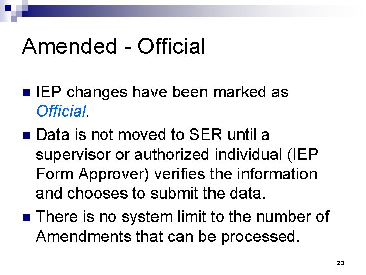 Amended - Official IEP changes have been marked as Official. n Data is not