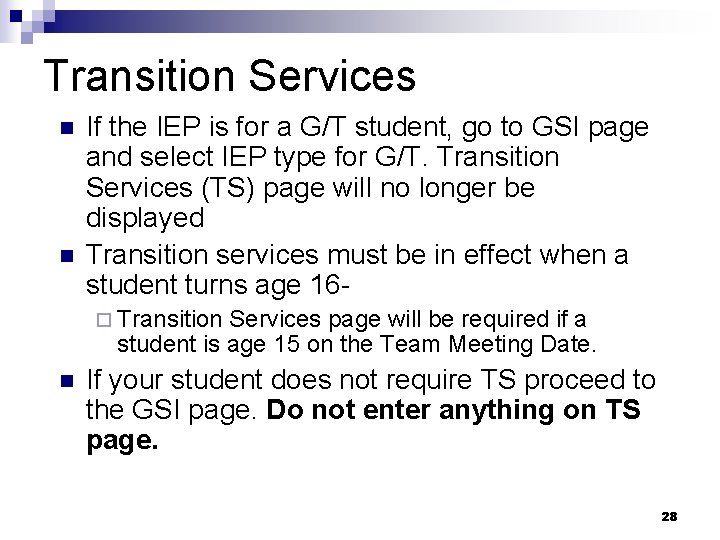 Transition Services n n If the IEP is for a G/T student, go to