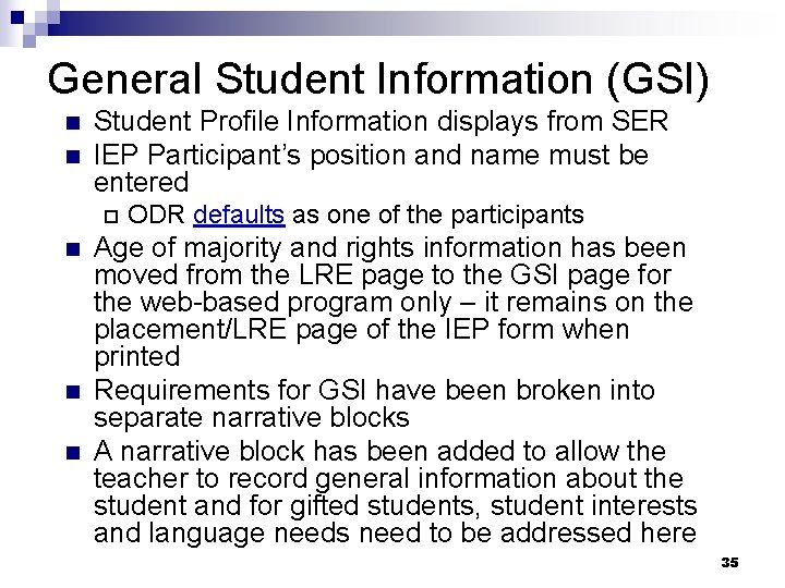 General Student Information (GSI) n n Student Profile Information displays from SER IEP Participant’s