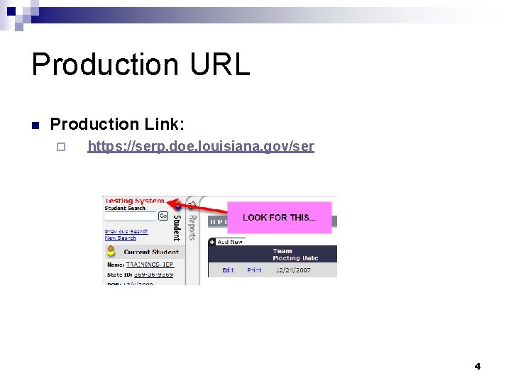 Production URL n Production Link: ¨ https: //serp. doe. louisiana. gov/ser 4 