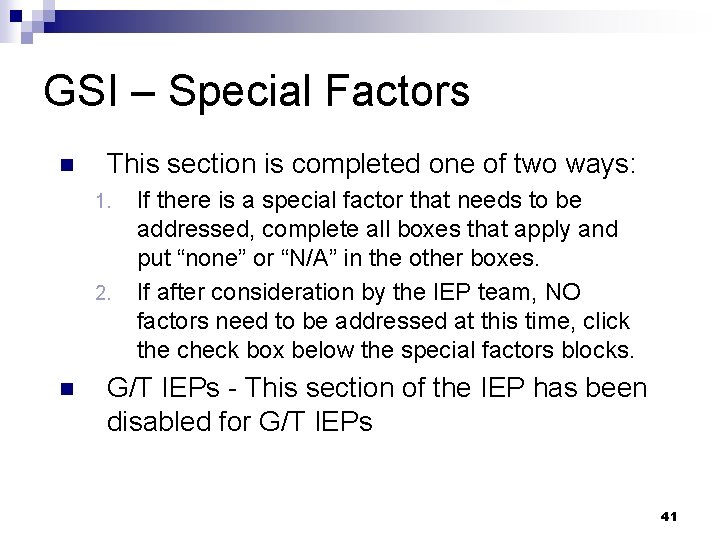 GSI – Special Factors n This section is completed one of two ways: 1.