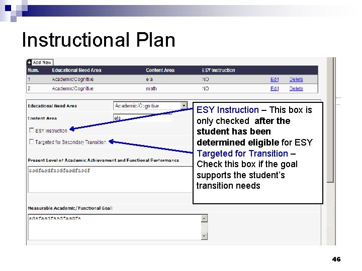 Instructional Plan ESY Instruction – This box is only checked after the student has
