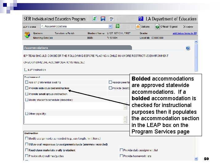 Bolded accommodations are approved statewide accommodations. If a bolded accommodation is checked for instructional