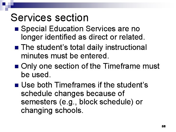 Services section Special Education Services are no longer identified as direct or related. n