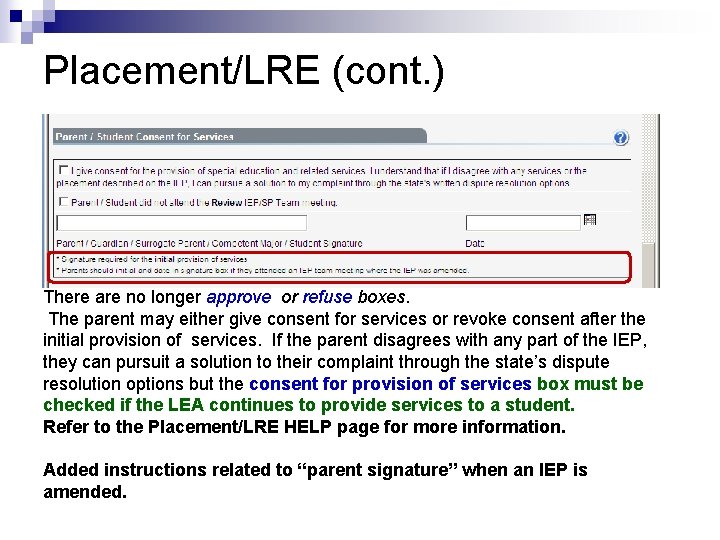 Placement/LRE (cont. ) There are no longer approve or refuse boxes. The parent may