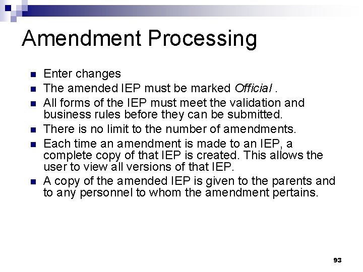 Amendment Processing n n n Enter changes The amended IEP must be marked Official.