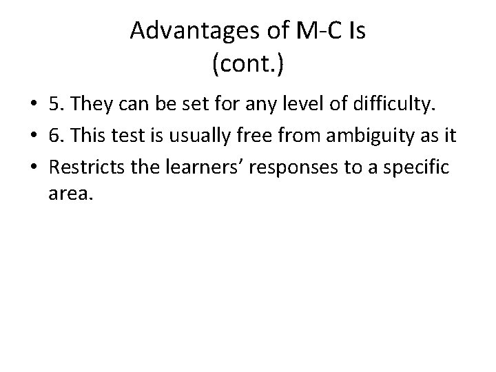 Advantages of M-C Is (cont. ) • 5. They can be set for any