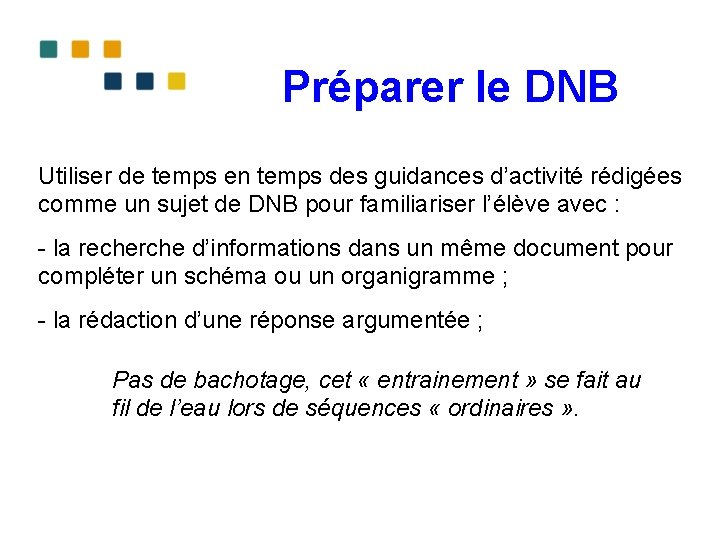 Préparer le DNB Utiliser de temps en temps des guidances d’activité rédigées comme un