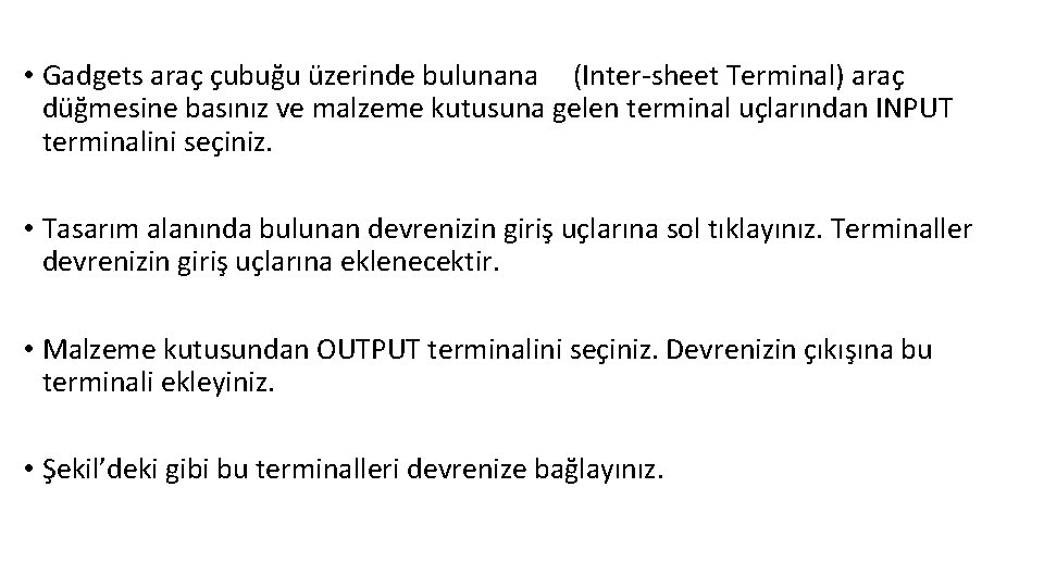  • Gadgets araç çubuğu üzerinde bulunana (Inter-sheet Terminal) araç düğmesine basınız ve malzeme