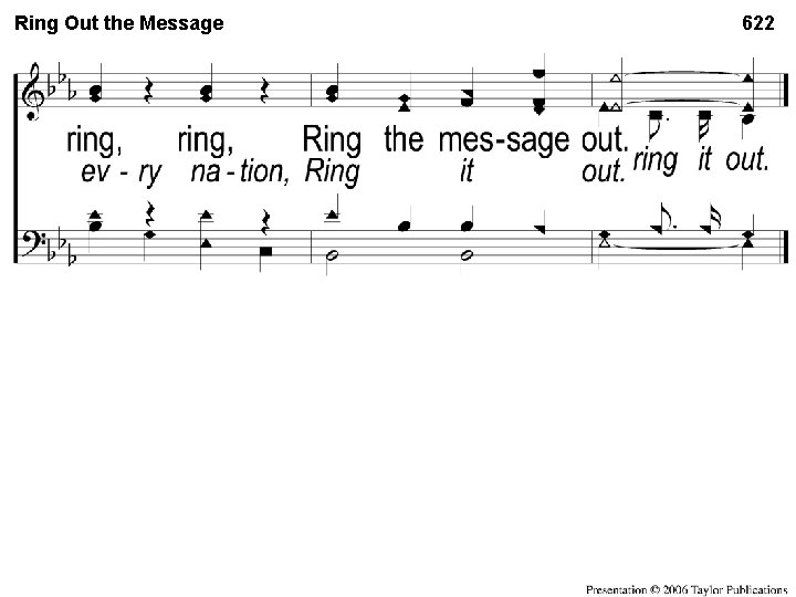 Ring Out the Message Ring Out. C-4 the Message 622 
