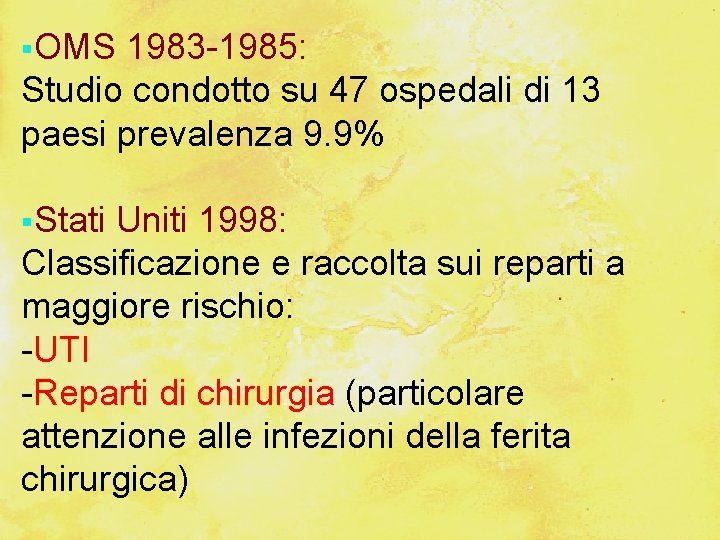  OMS 1983 -1985: Studio condotto su 47 ospedali di 13 paesi prevalenza 9.