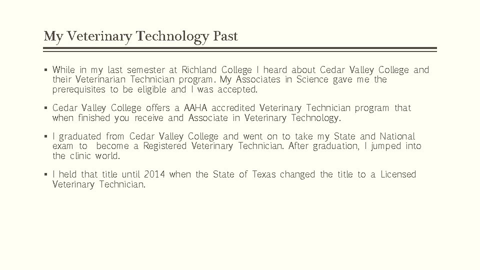 My Veterinary Technology Past § While in my last semester at Richland College I