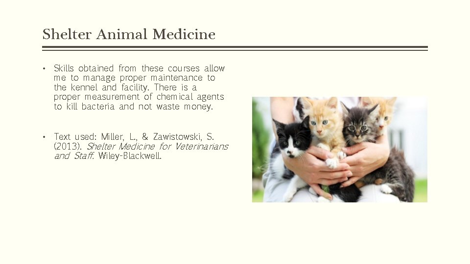Shelter Animal Medicine • Skills obtained from these courses allow me to manage proper