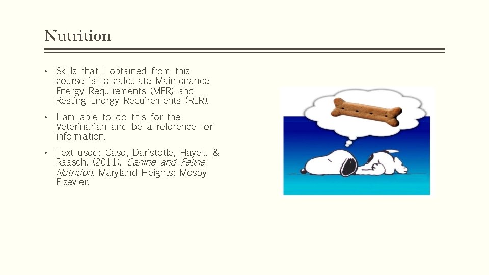 Nutrition • Skills that I obtained from this course is to calculate Maintenance Energy