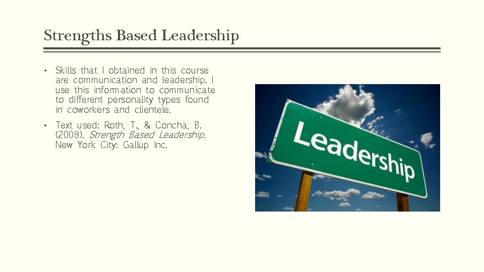 Strengths Based Leadership • Skills that I obtained in this course are communication and