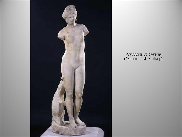 Aphrodite of Cyrene (Roman, 1 st century) 