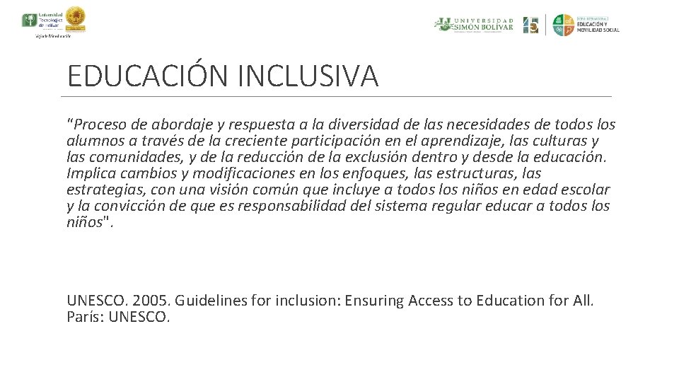 EDUCACIÓN INCLUSIVA “Proceso de abordaje y respuesta a la diversidad de las necesidades de