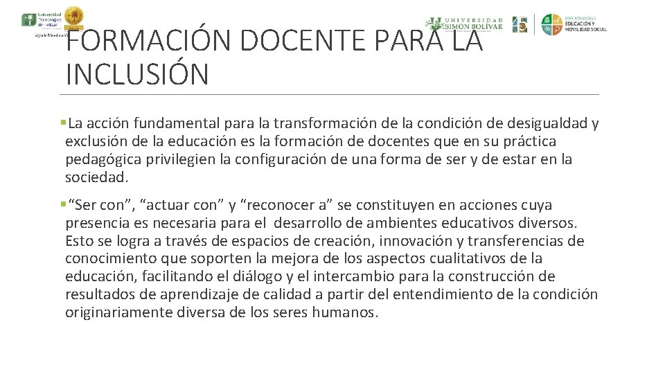 FORMACIÓN DOCENTE PARA LA INCLUSIÓN §La acción fundamental para la transformación de la condición