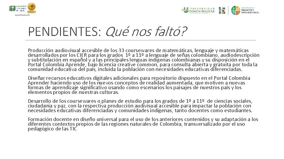 PENDIENTES: Qué nos faltó? Producción audiovisual accesible de los 33 coursewares de matemáticas, lenguaje