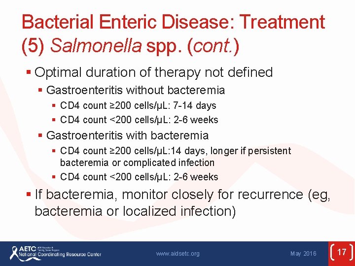 Bacterial Enteric Disease: Treatment (5) Salmonella spp. (cont. ) § Optimal duration of therapy