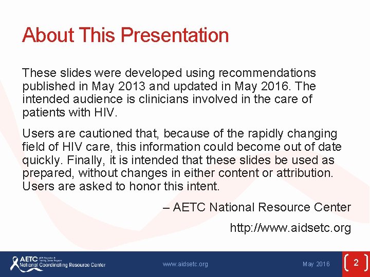 About This Presentation These slides were developed using recommendations published in May 2013 and