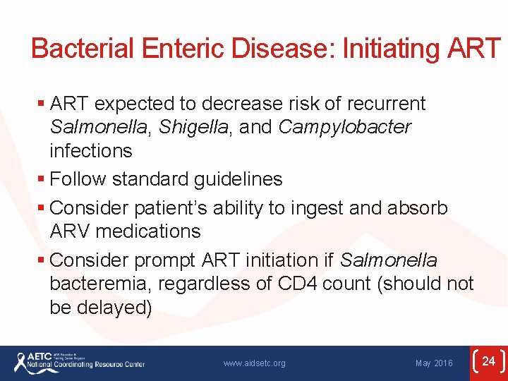 Bacterial Enteric Disease: Initiating ART § ART expected to decrease risk of recurrent Salmonella,