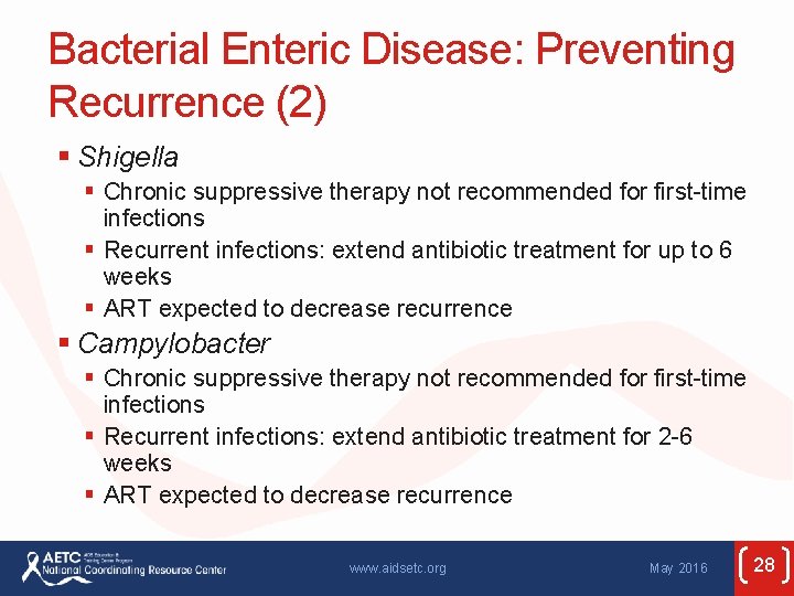 Bacterial Enteric Disease: Preventing Recurrence (2) § Shigella § Chronic suppressive therapy not recommended