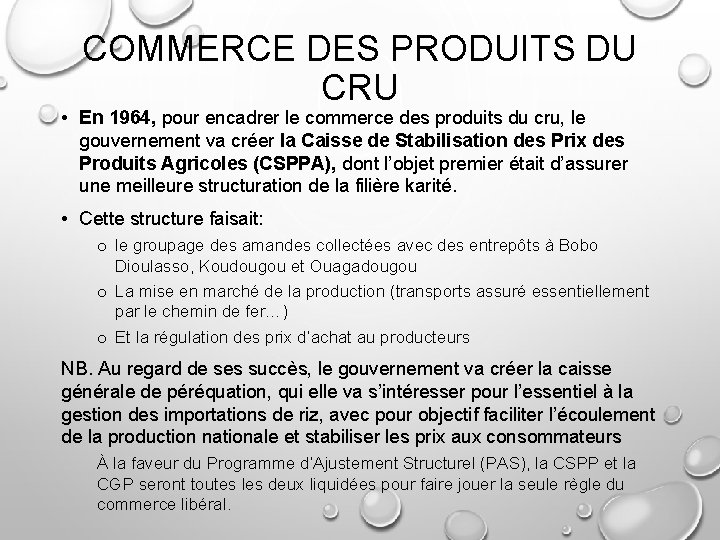 COMMERCE DES PRODUITS DU CRU • En 1964, pour encadrer le commerce des produits