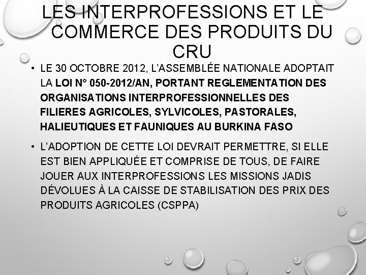 LES INTERPROFESSIONS ET LE COMMERCE DES PRODUITS DU CRU • LE 30 OCTOBRE 2012,