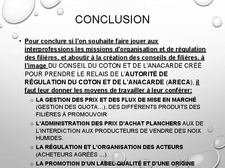 CONCLUSION • Pour conclure si l’on souhaite faire jouer aux interprofessions les missions d’organisation