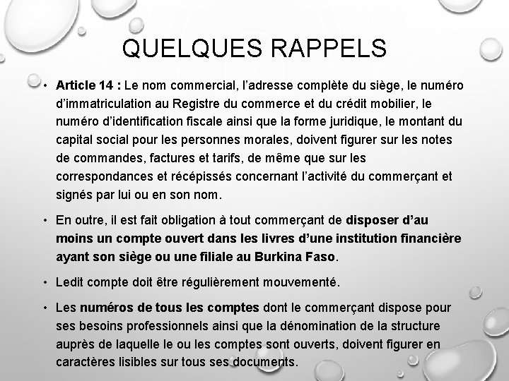 QUELQUES RAPPELS • Article 14 : Le nom commercial, l’adresse complète du siège, le