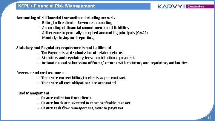 KCPL’s Financial Risk Management Accounting of all financial transactions including accruals - Billing to KCPL’s Financial Risk Management Accounting of all financial transactions including accruals - Billing to