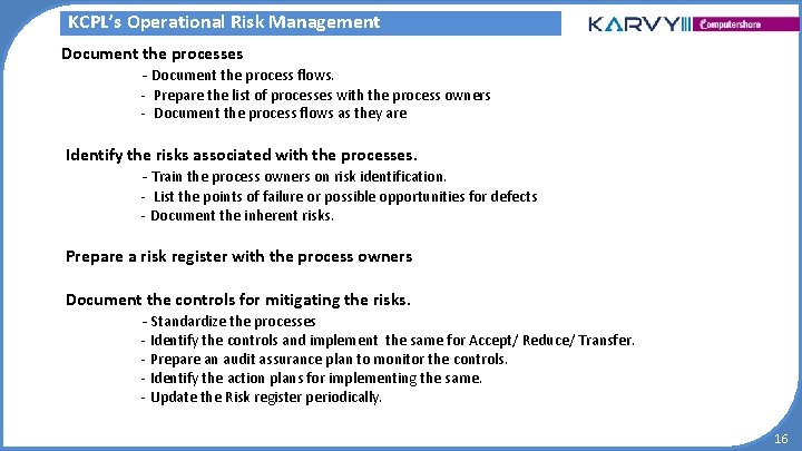 KCPL’s Operational Risk Management Document the processes - Document the process flows. - Prepare KCPL’s Operational Risk Management Document the processes - Document the process flows. - Prepare